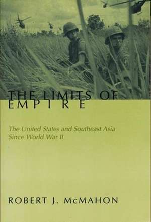 The Limits of Empire – The United States & Southeast Asia Since World War 2 (Paper) de Robert Mcmahon