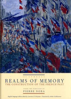 Realms of Memory – The Construction of the French Past, Volume 3 – Symbols de Pierre Nora