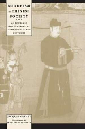 Buddhism in Chinese Society – An Economic History from the Fifth to the Tenth Centuries de Jacques Gernet