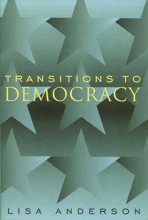 Transitions to Democracy de Lisa Anderson