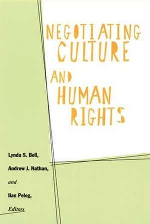 Negotiating Culture and Human Rights de Lynda Bell