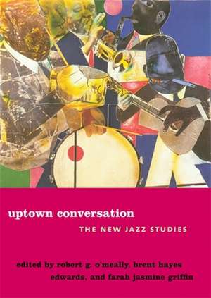 Uptown Conversation – The New Jazz Studies de Robert O′meally