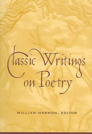 Classic Writings on Poetry de William Harmon