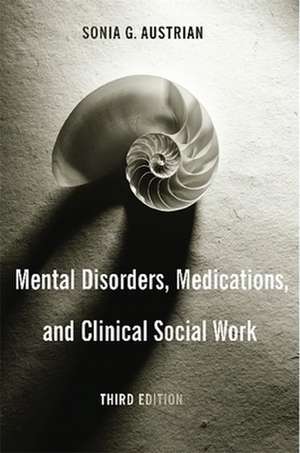 Mental Disorders, Medications, and Clinical Work 3e de Sonia Austrian