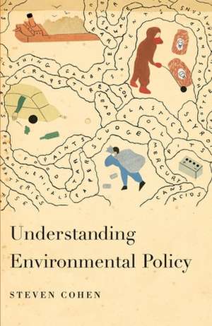 Understanding Environmental Policy de Steven Cohen