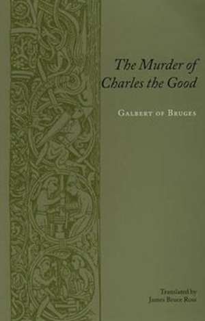 The Murder of Charles the Good de Galbert Of Bruges