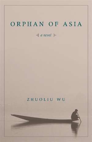 Orphan of Asia – A Novel de Zhuoliu Wu