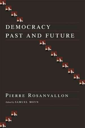 Democracy Past and Future de Pierre Rosanvallon