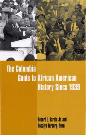 The Columbia Guide to African American History Since 1939 de Robert Harris Jr.