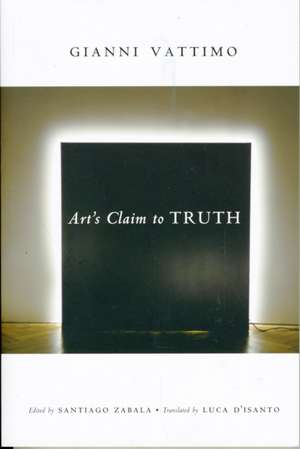 Art′s Claim to Truth de Gianni Vattimo