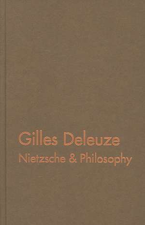 Nietzsche and Philosophy de Gilles Deleuze