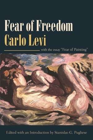 Fear of Freedom – With the Essay "Fear of Painting" de Carlo Levi