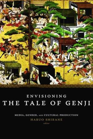 Envisioning The Tale of Genji – Media, Gender, and Cultural Production de Haruo Shirane