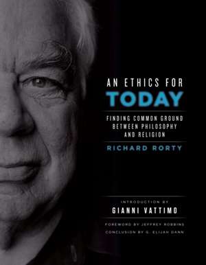 An Ethics for Today – Finding Common Ground Between Philosophy and Religion de Richard Rorty