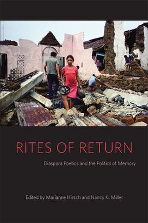 Rites of Return – Diaspora, Poetics, and the Politics of Memory de Marianne Hirsch