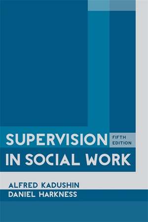 Supervision in Social Work de Alfred Kadushin