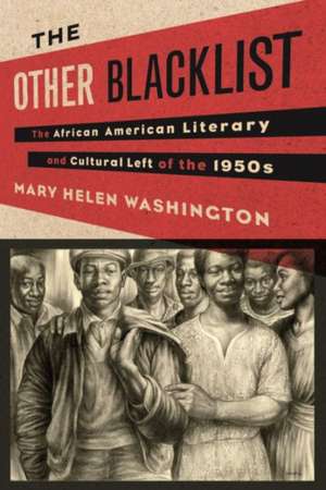 The Other Blacklist – The African American Literary and Cultural Left of the 1950s de Mary Washington