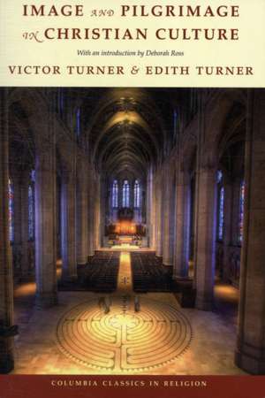 Image and Pilgrimage in Christian Culture de Victor Turner