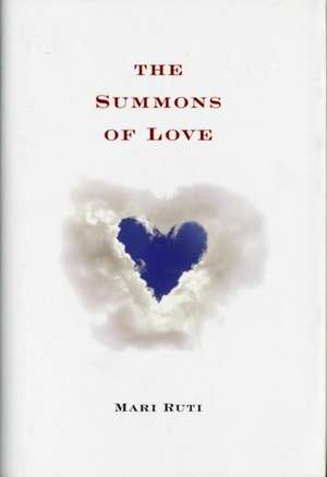 The Summons of Love de Mari Ruti