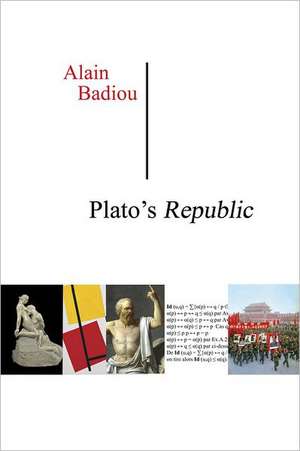 Plato's Republic: A Dialogue in 16 Chapters de Alain Badiou