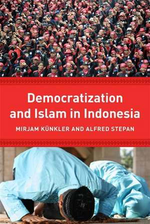 Democracy and Islam in Indonesia de Mirjam Künkler