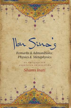 Ibn Sina′s Remarks and Admonitions – Physics and Metaphysics – An Analysis and Annotated Translation de Shams Inati