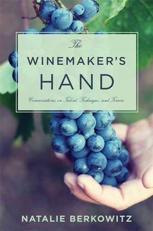 The Winemaker's Hand de Natalie Berkowitz