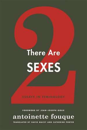 There Are Two Sexes – Essays in Feminology de Antoinette Fouque