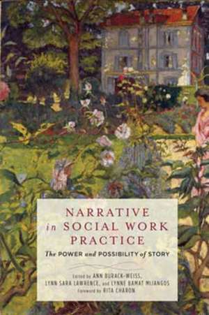 Narrative in Social Work Practice – The Power and Possibility of Story de Ann Burack–weiss