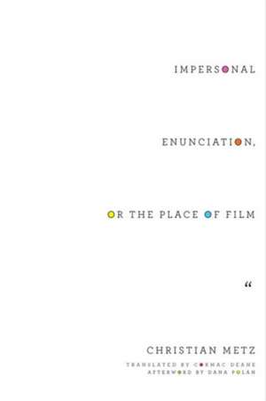 Impersonal Enunciation, or the Place of Film de Christian Metz