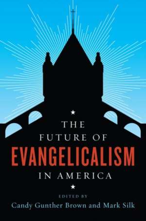 The Future of Evangelicalism in America de Candy Brown