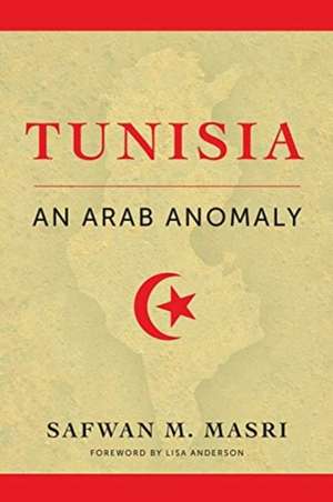 Tunisia – An Arab Anomaly de Safwan M. Masri