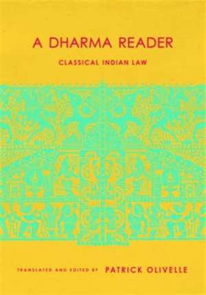 A Dharma Reader – Classical Indian Law de Patrick Olivelle