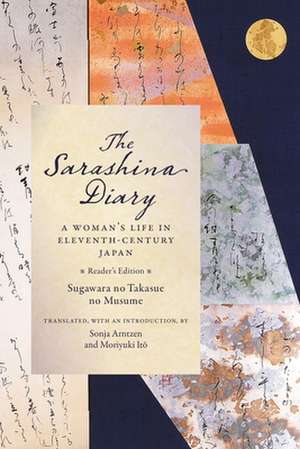 The Sarashina Diary – A Woman`s Life in Eleventh–Century Japan (Reader`s Edition) de Sugawara No Tak Sugawara No Tak