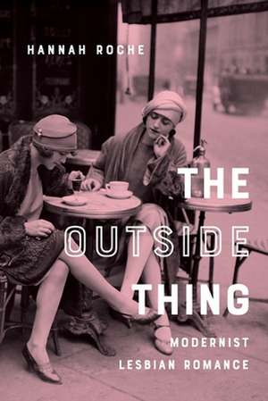 The Outside Thing – Modernist Lesbian Romance de Hannah Roche