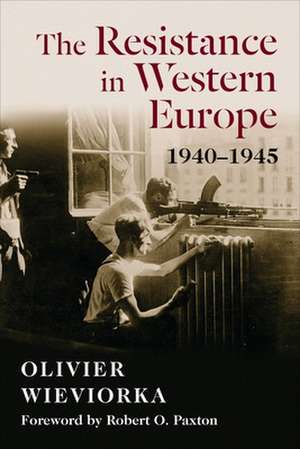 The Resistance in Western Europe – 1940–1945 de Olivier Wieviorka