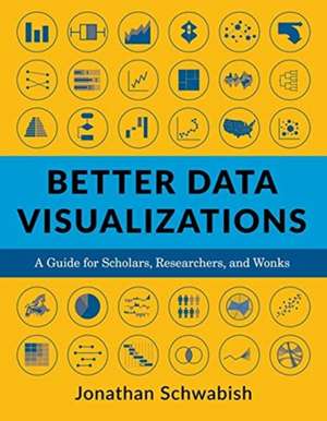 Better Data Visualizations de Jonathan Schwabish