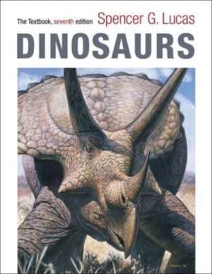 Dinosaurs – The Textbook de Spencer Lucas