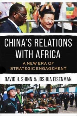 China′s Relations with Africa – A New Era of Strategic Engagement de Joshua Eisenman