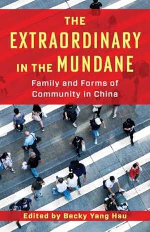 The Extraordinary in the Mundane de Becky Yang Hsu