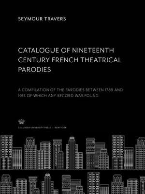 Catalogue of Nineteenth Century French Theatrical Parodies de Seymour Travers