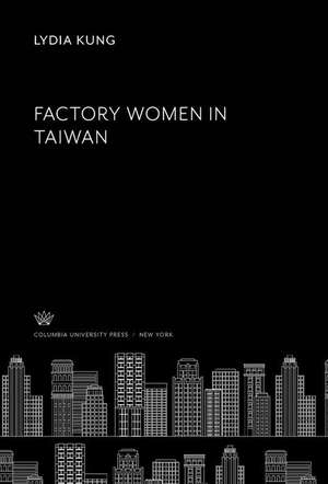 Factory Women in Taiwan de Lydia Kung