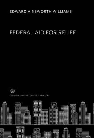 Federal Aid for Relief de Edward Ainsworth Williams