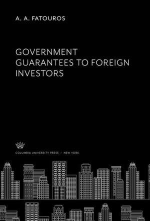 Government Guarantees to Foreign Investors de A. A. Fatouros