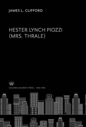 Hester Lynch Piozzi (Mrs. Thrale) de James L. Clifford