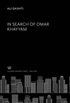 In Search of Omar Khayyam de Ali Dashti