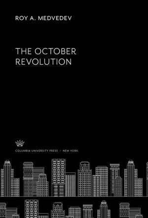 The October Revolution de Roy A. Medvedev