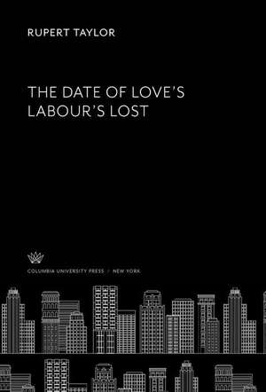 The Date of Love¿S Labour¿S Lost de Rupert Taylor