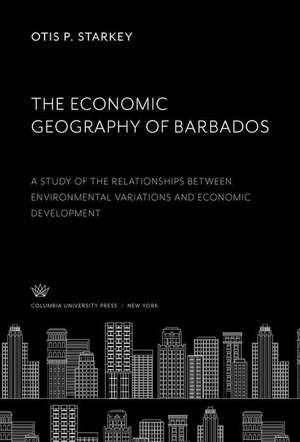 The Economic Geography of Barbados de Otis P. Starkey