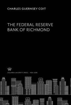 The Federal Reserve Bank of Richmond de Charles Guernsey Coit